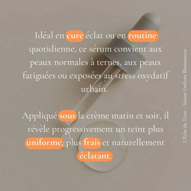 L’Éclat du Teint – Sérum Unifiant Illuminateur - Origine Cosmétiques Belgique Luxembourg